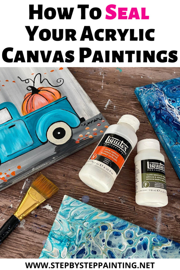 How To Seal An Acrylic Painting - Step By Step Painting