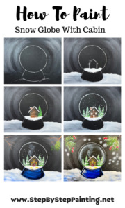 Snow Globe With Cabin - Acrylic Painting Tutorial - Tracie Kiernan ...